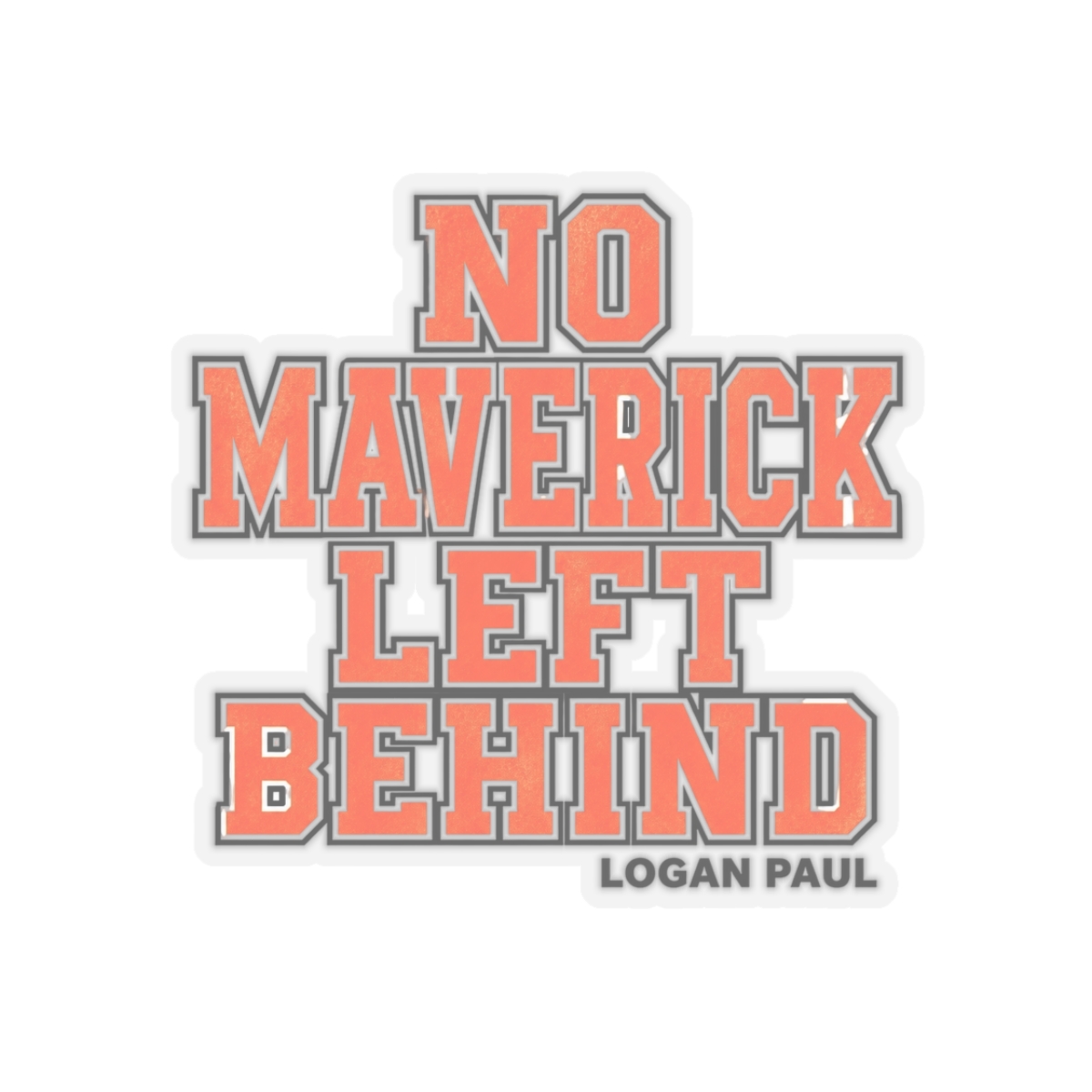 Logan Paul "No Maverick Left Behind" Sticker