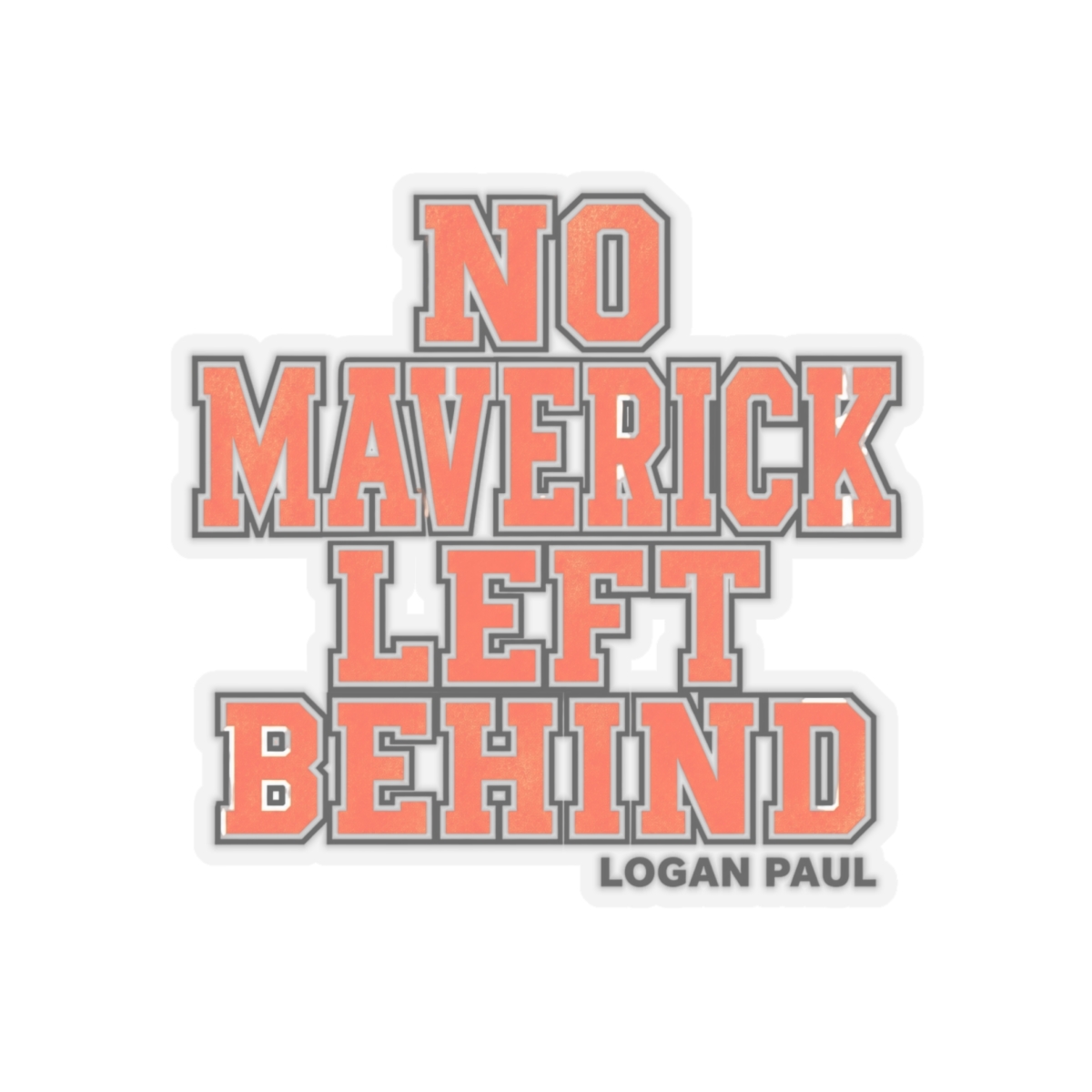 Logan Paul "No Maverick Left Behind" Sticker - alternate angle 3, merchandise